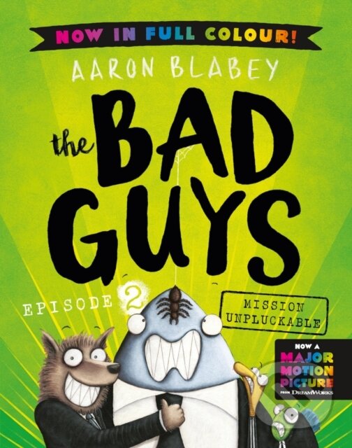 Kniha: The Bad Guys 2 Colour Edition (Aaron Blabey). Scholastic, 2022 Kniha: The Bad Guys 2 Colour Edition (Aaron Blabey). Scholastic, 2022