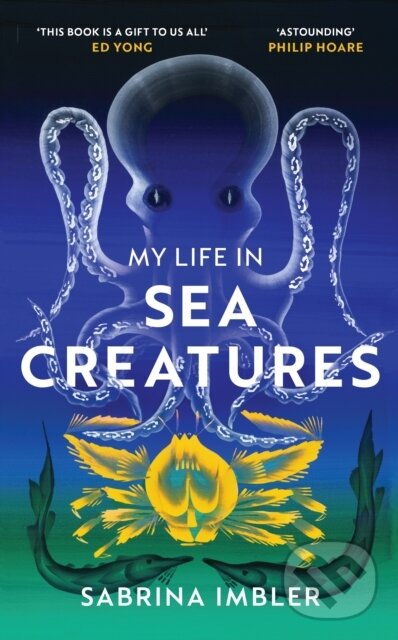Kniha: My Life in Sea Creatures (Sabrina Imbler). Chatto and Windus, 2022 Kniha: My Life in Sea Creatures (Sabrina Imbler). Chatto and Windus, 2022