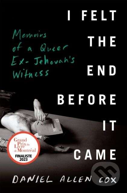 Kniha: I Felt the End Before It Came (Daniel Allen Cox). Prentice Hall, 2023 Kniha: I Felt the End Before It Came (Daniel Allen Cox). Prentice Hall, 2023