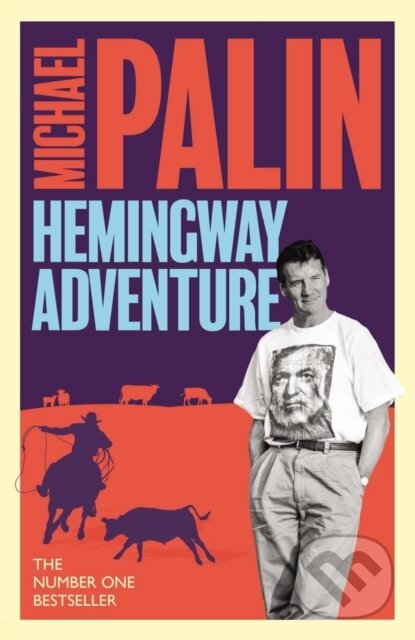 Kniha: Michael Palin's Hemingway Adventure (Michael Palin). Weidenfeld and Nicolson, 2024 Kniha: Michael Palin's Hemingway Adventure (Michael Palin). Weidenfeld and Nicolson, 2024