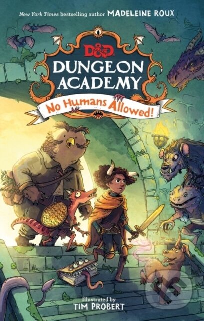 Kniha: Dungeons & Dragons: Dungeon Academy: No Humans Allowed! (Madeleine Roux). HarperCollins, 2021 Kniha: Dungeons & Dragons: Dungeon Academy: No Humans Allowed! (Madeleine Roux). HarperCollins, 2021
