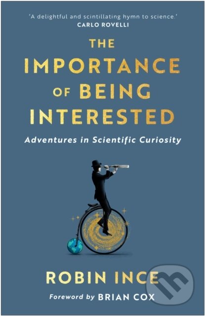 Kniha: The Importance of Being Interested (Robin Ince). Atlantic Books, 2021 Kniha: The Importance of Being Interested (Robin Ince). Atlantic Books, 2021