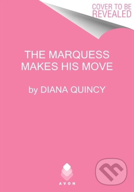 Kniha: The Marquess Makes His Move (Quincy Diana). Avon, 2022 Kniha: The Marquess Makes His Move (Quincy Diana). Avon, 2022