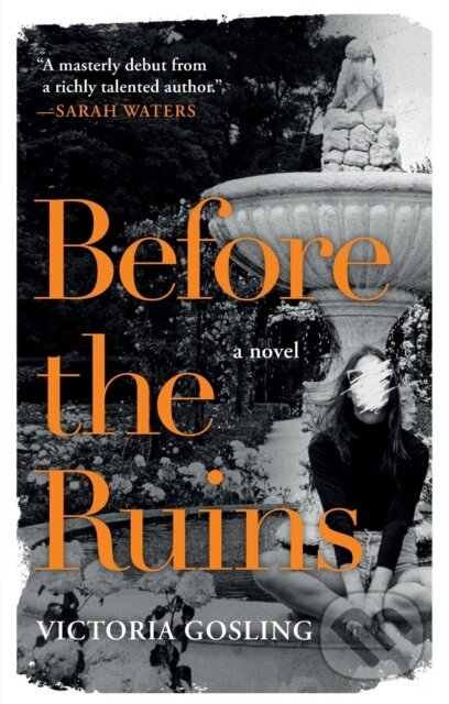 Kniha: Before the Ruins (Victoria Gosling). , 2022 Kniha: Before the Ruins (Victoria Gosling). , 2022