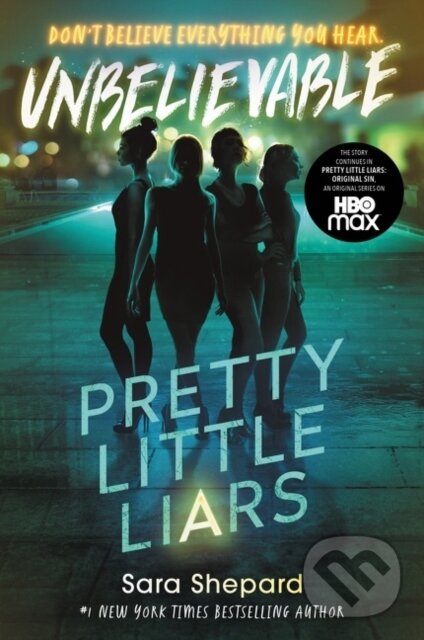 Kniha: Pretty Little Liars #4: Unbelievable (Sara Shepard). HarperCollins, 2022 Kniha: Pretty Little Liars #4: Unbelievable (Sara Shepard). HarperCollins, 2022