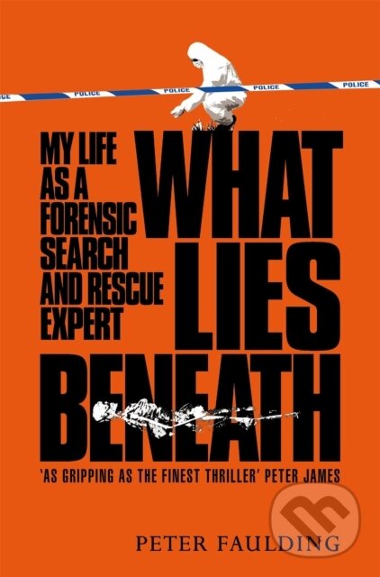 Kniha: What Lies Beneath (Peter Faulding). MacMillan, 2023 Kniha: What Lies Beneath (Peter Faulding). MacMillan, 2023
