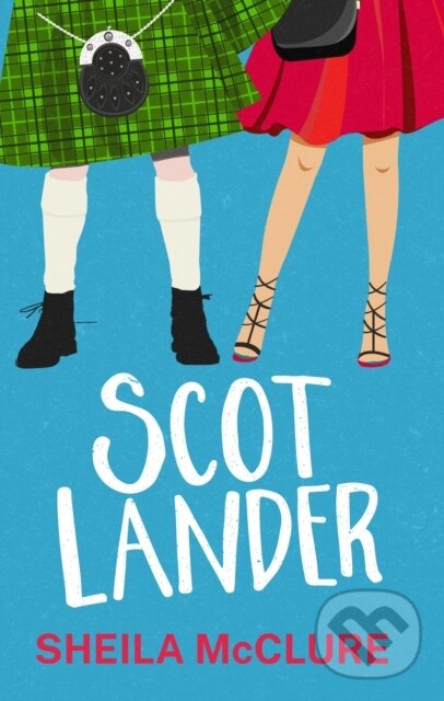 Kniha: Scotlander (Sheila Mcclure). Lake Union Publishing, 2023 Kniha: Scotlander (Sheila Mcclure). Lake Union Publishing, 2023