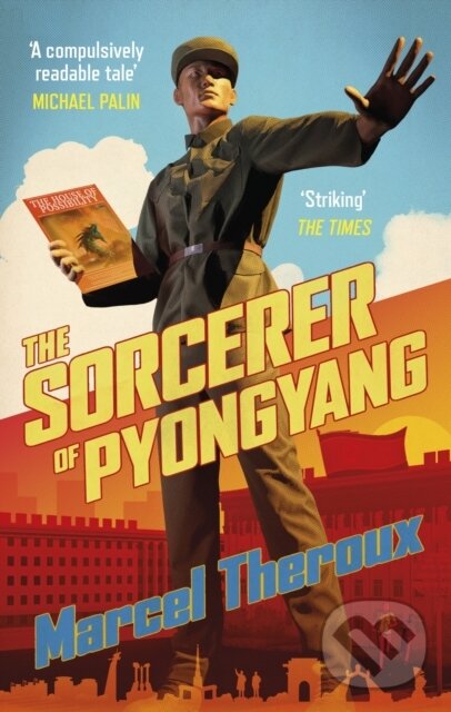 Kniha: The Sorcerer of Pyongyang (Marcel Theroux). Corsair, 2023 Kniha: The Sorcerer of Pyongyang (Marcel Theroux). Corsair, 2023