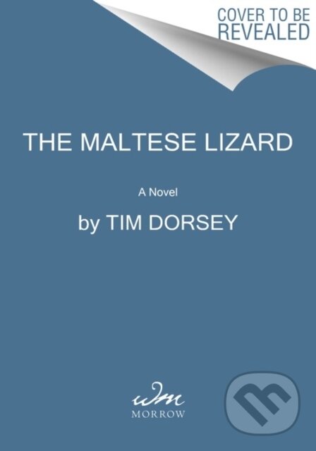 Kniha: The Maltese Iguana (Tim Dorsey). William Morrow, 2023 Kniha: The Maltese Iguana (Tim Dorsey). William Morrow, 2023