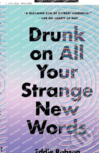 Kniha: Drunk on All Your Strange New Words (Eddie Robson). Tor Books, 2023 Kniha: Drunk on All Your Strange New Words (Eddie Robson). Tor Books, 2023