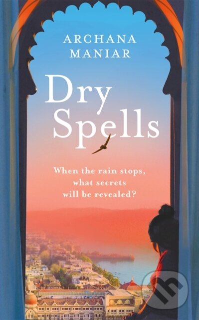 Kniha: Dry Spells (Archana Maniar). Lake Union Publishing, 2024 Kniha: Dry Spells (Archana Maniar). Lake Union Publishing, 2024