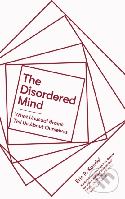 Kniha: The Disordered Mind (Eric R. Kandel). Robinson, 2021 Kniha: The Disordered Mind (Eric R. Kandel). Robinson, 2021