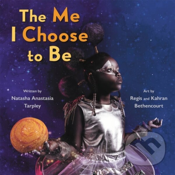 Kniha: The Me I Choose To Be (Kahran Bethencourt, Natasha A Tarpley a Regis Bethencourt). , 2021 Kniha: The Me I Choose To Be (Kahran Bethencourt, Natasha A Tarpley a Regis Bethencourt). , 2021