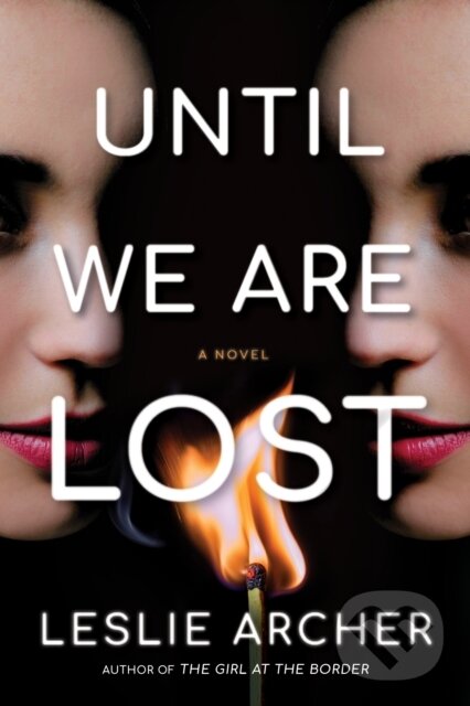Kniha: Until We Are Lost (Leslie Archer). Lake Union Publishing, 2021 Kniha: Until We Are Lost (Leslie Archer). Lake Union Publishing, 2021