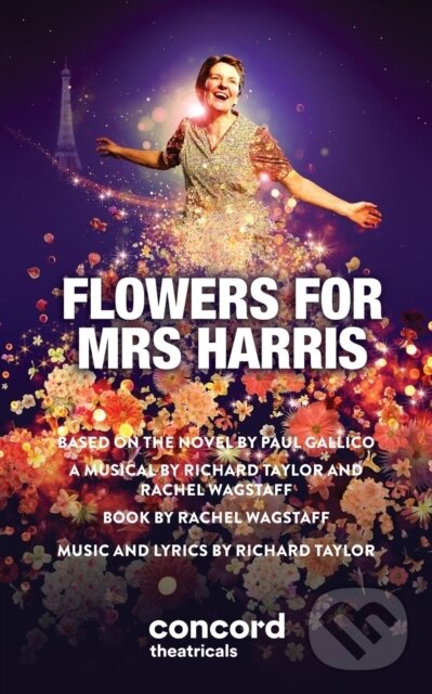 Kniha: Flowers For Mrs Harris (Paul Gallico, Rachel Wagstaff a Richard Taylor). Samuel French, 2022 Kniha: Flowers For Mrs Harris (Paul Gallico, Rachel Wagstaff a Richard Taylor). Samuel French, 2022