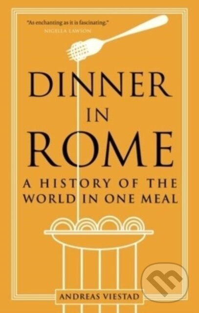 Kniha: Dinner in Rome (Andreas Viestad). Reaktion Books, 2023 Kniha: Dinner in Rome (Andreas Viestad). Reaktion Books, 2023