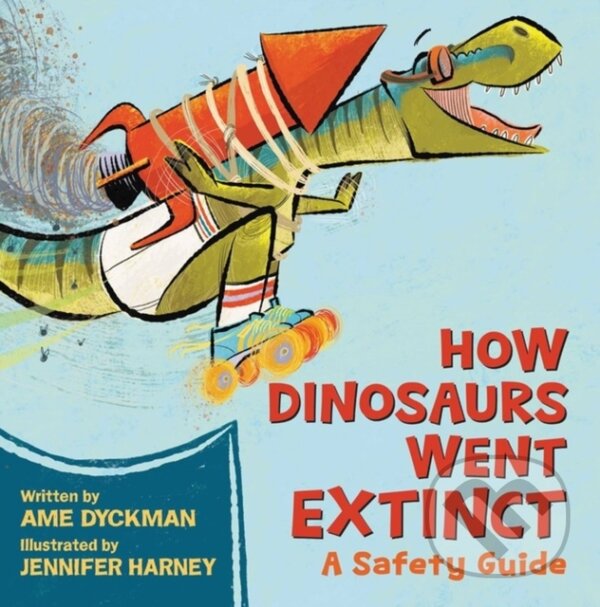 Kniha: How Dinosaurs Went Extinct (Ame Dyckman a Jennifer Harney). , 2023 Kniha: How Dinosaurs Went Extinct (Ame Dyckman a Jennifer Harney). , 2023