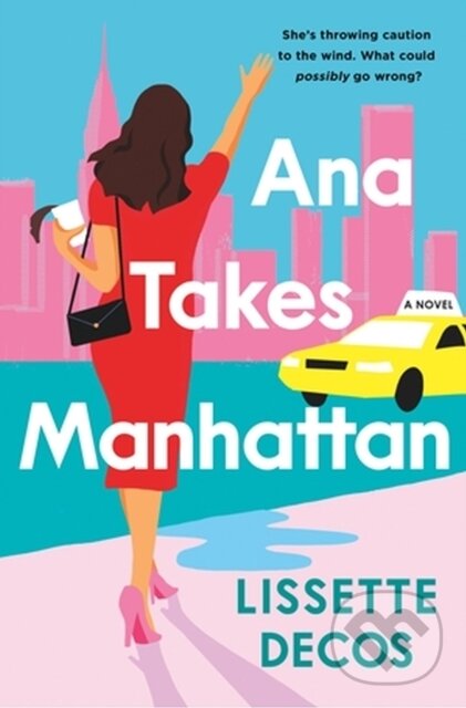 Kniha: Ana Takes Manhattan (Lissette Decos). Forever, 2023 Kniha: Ana Takes Manhattan (Lissette Decos). Forever, 2023