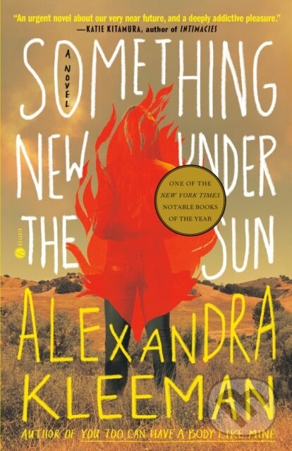 Kniha: Something New Under the Sun (Alexandra Kleeman). Hogarth, 2022 Kniha: Something New Under the Sun (Alexandra Kleeman). Hogarth, 2022
