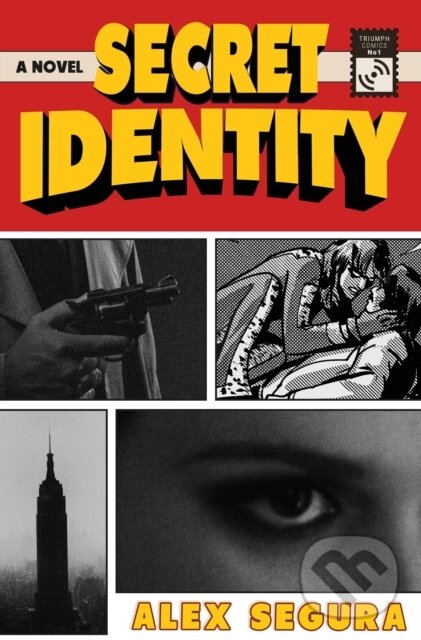 Kniha: Secret Identity (Alex Segura). Flatiron Books, 2022 Kniha: Secret Identity (Alex Segura). Flatiron Books, 2022
