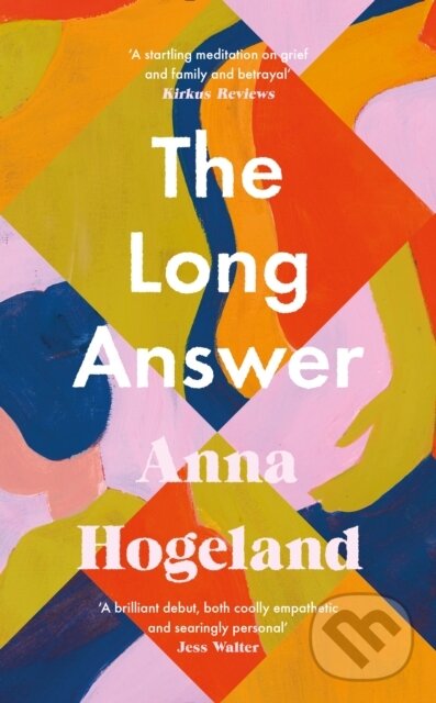 Kniha: The Long Answer (Anna Hogeland). Serpents Tail, 2022 Kniha: The Long Answer (Anna Hogeland). Serpents Tail, 2022