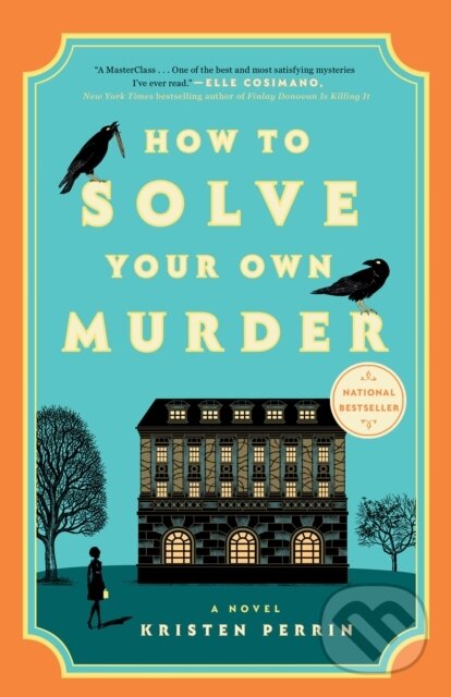 Kniha: How To Solve Your Own Murder (Kristen Perrin). Dutton, 2025 Kniha: How To Solve Your Own Murder (Kristen Perrin). Dutton, 2025