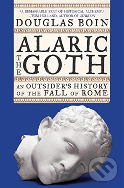 Kniha: Alaric the Goth (Douglas Boin). WW Norton & Co, 2021 Kniha: Alaric the Goth (Douglas Boin). WW Norton & Co, 2021