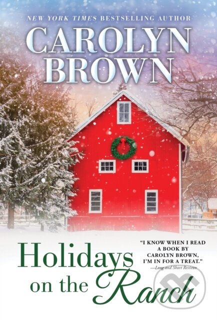 Kniha: Holidays on the Ranch (Carolyn Brown). Sourcebooks Casablanca, 2021 Kniha: Holidays on the Ranch (Carolyn Brown). Sourcebooks Casablanca, 2021