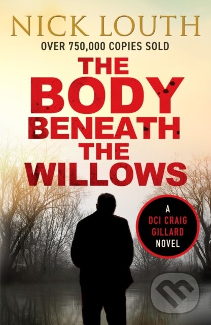 Kniha: The Body Beneath the Willows (Nick Louth). Canelo, 2022 Kniha: The Body Beneath the Willows (Nick Louth). Canelo, 2022