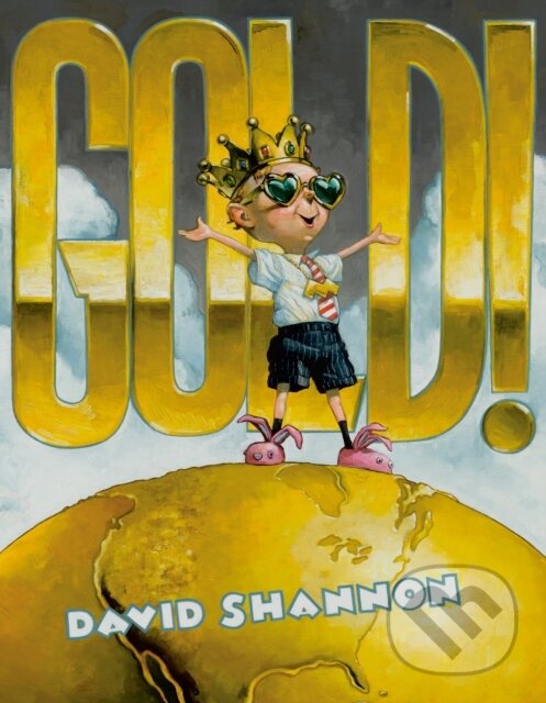 Kniha: Gold! (David Shannon). , 2022 Kniha: Gold! (David Shannon). , 2022