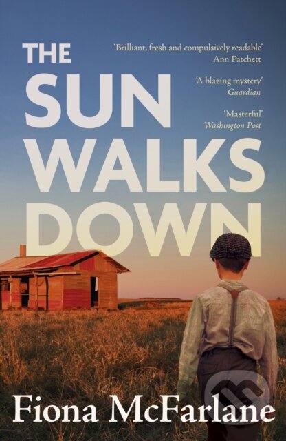 Kniha: The Sun Walks Down (Fiona Mcfarlane). Sceptre, 2024 Kniha: The Sun Walks Down (Fiona Mcfarlane). Sceptre, 2024