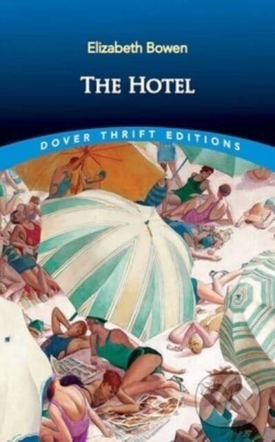 Kniha: The Hotel (Elizabeth Bowen). Dover Publications, 2024 Kniha: The Hotel (Elizabeth Bowen). Dover Publications, 2024