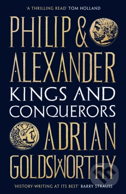 Kniha: Philip and Alexander (Adrian Goldsworthy). Apollo, 2021 Kniha: Philip and Alexander (Adrian Goldsworthy). Apollo, 2021
