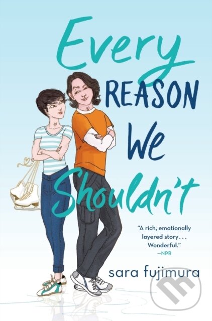 Kniha: Every Reason We Shouldn't (Sara Fujimura). St. Martin´s Press, 2021 Kniha: Every Reason We Shouldn't (Sara Fujimura). St. Martin´s Press, 2021