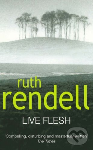 Kniha: Live Flesh (Ruth Rendell). Arrow Books, 1995 Kniha: Live Flesh (Ruth Rendell). Arrow Books, 1995