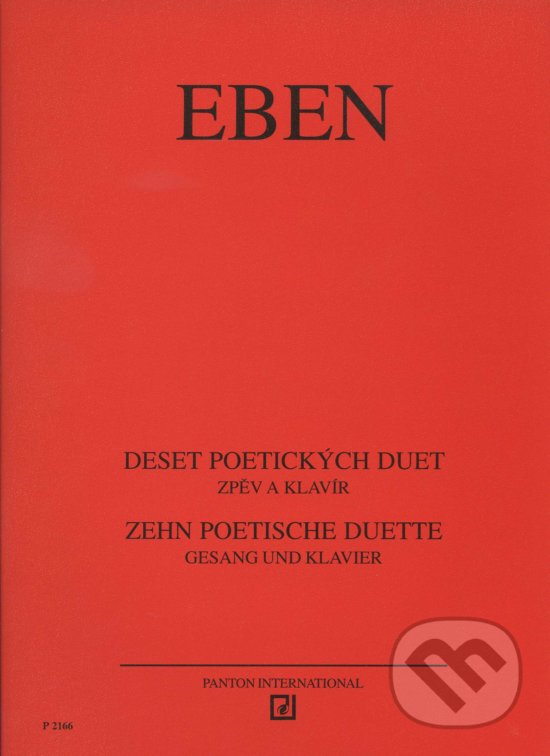 Kniha: Deset poetických duet (Petr Eben). SCHOTT MUSIC PANTON s.r.o., 2001 Kniha: Deset poetických duet (Petr Eben). SCHOTT MUSIC PANTON s.r.o., 2001