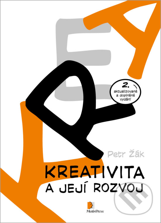 Kniha: Kreativita a její rozvoj (Petr Žák). Motiv Press, 2017 Kniha: Kreativita a její rozvoj (Petr Žák). Motiv Press, 2017