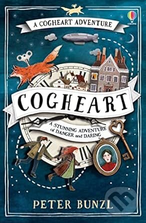 Kniha: Cogheart (Peter Bunzl). Usborne, 2016 Kniha: Cogheart (Peter Bunzl). Usborne, 2016