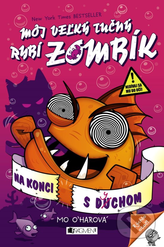 Kniha: Môj veľký tučný rybí zombík: Na konci s dychom (Mo O´harová). Fragment, 2017 Kniha: Môj veľký tučný rybí zombík: Na konci s dychom (Mo O´harová). Fragment, 2017