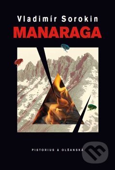 Kniha: Manaraga (Vladimír Sorokin). Pistorius & Olšanská, 2017 Kniha: Manaraga (Vladimír Sorokin). Pistorius & Olšanská, 2017