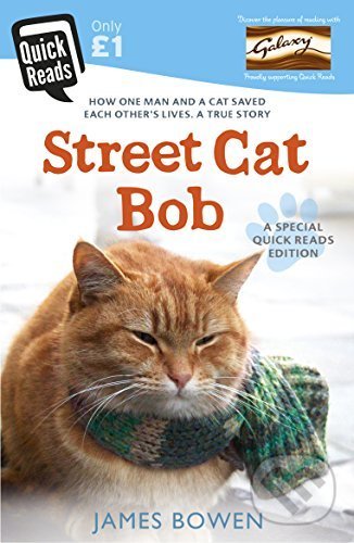 Kniha: Street Cat Bob (James Bowen). Hodder and Stoughton, 2015 Kniha: Street Cat Bob (James Bowen). Hodder and Stoughton, 2015