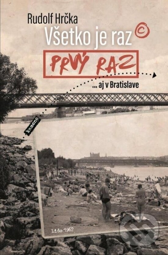 E-kniha: Všetko je raz prvý raz (Rudolf Hrčka). Slovenský spisovateľ, 2017 E-kniha: Všetko je raz prvý raz (Rudolf Hrčka). Slovenský spisovateľ, 2017