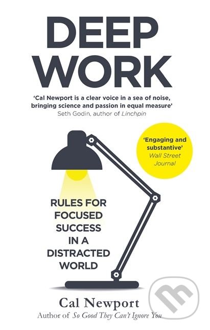Kniha: Deep Work (Cal Newport). Piatkus, 2016 Kniha: Deep Work (Cal Newport). Piatkus, 2016