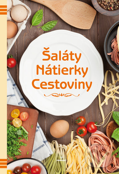 Kniha: Šaláty, nátierky, cestoviny (Perfekt). Perfekt, 2017 Kniha: Šaláty, nátierky, cestoviny (Perfekt). Perfekt, 2017