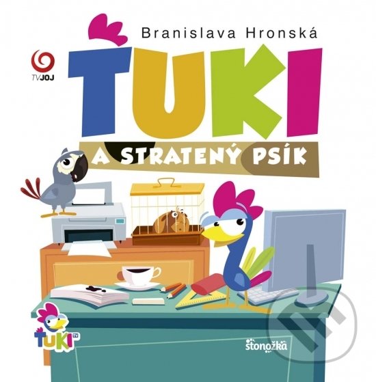 Kniha: Ťuki a stratený psík (Branislava Hronská). Stonožka, 2017 Kniha: Ťuki a stratený psík (Branislava Hronská). Stonožka, 2017