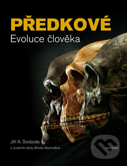 Kniha: Předkové (Jiří A. Svoboda). Academia, 2017 Kniha: Předkové (Jiří A. Svoboda). Academia, 2017