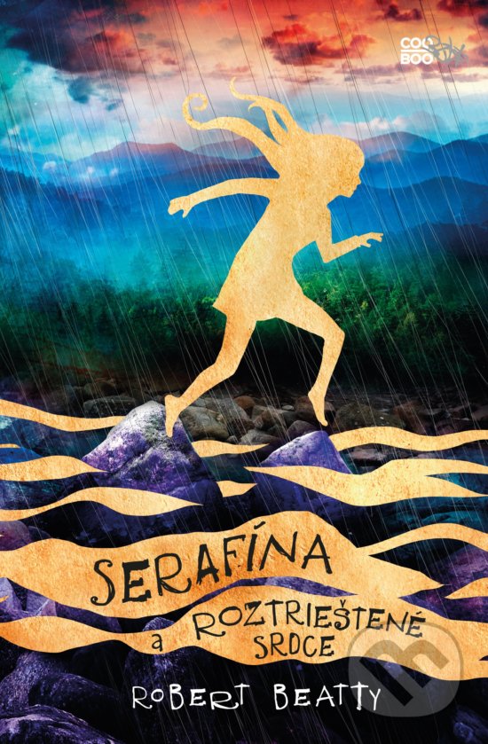 Kniha: Serafína a roztrieštené srdce (Robert Beatty). CooBoo SK, 2017 Kniha: Serafína a roztrieštené srdce (Robert Beatty). CooBoo SK, 2017