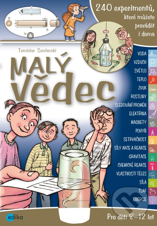 Kniha: Malý vědec 1–4 (Tomislav Senćanski). Edika, 2017 Kniha: Malý vědec 1–4 (Tomislav Senćanski). Edika, 2017