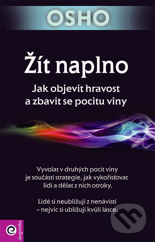 Kniha: Žít naplno (Osho). Eugenika, 2017 Kniha: Žít naplno (Osho). Eugenika, 2017