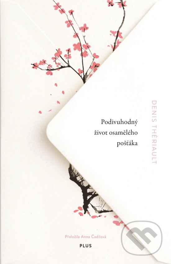 Kniha: Podivuhodný život osamělého pošťáka (Denis Thériault). Plus, 2017 Kniha: Podivuhodný život osamělého pošťáka (Denis Thériault). Plus, 2017